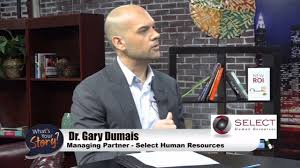 Dr. Gary Dumais of Select Human Resources: Frau...